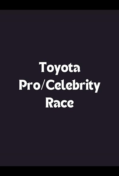 Primary photo for Toyota Pro/Celebrity Race Primary photo for Toyota Pro/Celebrity Race