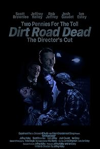 Primary photo for Dirt Road Dead (Director's Cut)