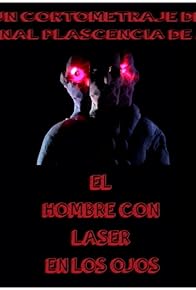 Primary photo for El hombre con láser en los ojos