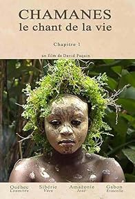 Primary photo for Chamanes, le chant de la vie