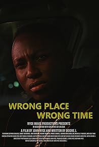 Primary photo for Wrong Place Wrong Time 2022