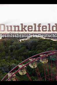 Primary photo for Dunkelfeld - Kindesmissbrauch in Deutschland Primary photo for Dunkelfeld - Kindesmissbrauch in Deutschland