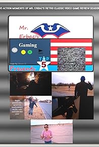 Primary photo for Mr Erbac's Gaming Presents Top 5 - Live-action Moments of Mr Erbac's Retro Classic Video Game Review Season 1 Primary photo for Mr Erbac's Gaming Presents Top 5 - Live-action Moments of Mr Erbac's Retro Classic Video Game Review Season 1
