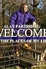 Primary photo for Alan Partridge: Welcome to the Places of My Life Primary photo for Alan Partridge: Welcome to the Places of My Life
