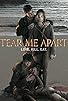 Primary photo for Tear Me Apart Primary photo for Tear Me Apart
