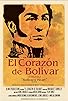 Primary photo for El Corazón de Bolívar Primary photo for El Corazón de Bolívar