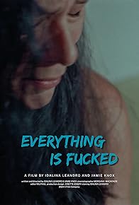 Primary photo for Everything is Fucked Primary photo for Everything is Fucked