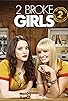 Primary photo for 2 Broke Girls: 2 Broke Girrrlllss with Sophie Kachinsky