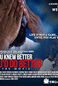 Primary photo for If You Knew Better, You'd Do Better the Movie