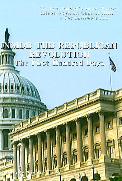Primary photo for Inside the Republican Revolution: The First Hundred Days Primary photo for Inside the Republican Revolution: The First Hundred Days