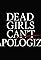Dead Girls Can't Apologize's primary photo