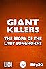 Primary photo for Giant Killers: The Story of the Lady Longhorns Primary photo for Giant Killers: The Story of the Lady Longhorns