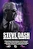Primary photo for Steve Dash: Husband, Father, Grandfather - A Memorial Documentary
