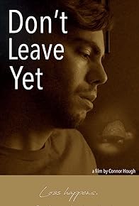 Primary photo for Don't Leave Yet