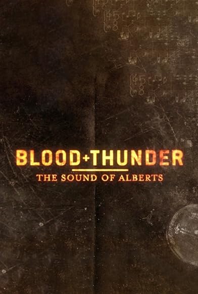 Primary photo for Blood+Thunder: The Sound of Alberts Primary photo for Blood+Thunder: The Sound of Alberts