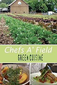 Primary photo for Chefs A'Field: Green Cuisine