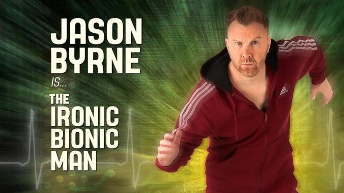 Poster of Jason Byrne: Ironic Bionic Man