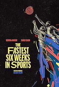 Primary photo for The Fastest 6 Weeks in Sports