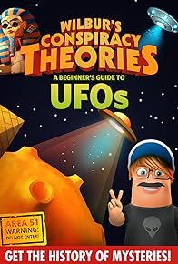 Primary photo for Wilbur's Conspiracy Theories: Ufos