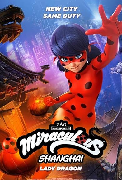 Primary photo for Miraculous World: Shanghai, the Legend of Ladydragon Primary photo for Miraculous World: Shanghai, the Legend of Ladydragon