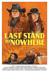Primary photo for Last Stand to Nowhere Primary photo for Last Stand to Nowhere