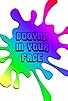 Primary photo for Booyah in Your Face