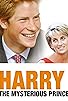 Primary photo for Harry: The Mysterious Prince Primary photo for Harry: The Mysterious Prince