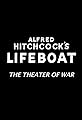 Alfred Hitchcock's Lifeboat: The Theater of War's primary photo