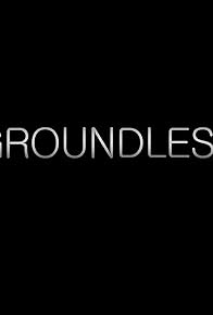 Primary photo for Groundless Primary photo for Groundless