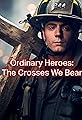Ordinary Heroes: The Crosses We Bear's primary photo