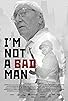 Primary photo for I'm not a bad man Primary photo for I'm not a bad man