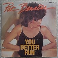 Primary photo for Pat Benatar: You Better Run Primary photo for Pat Benatar: You Better Run