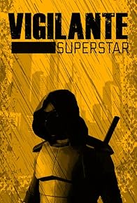 Primary photo for Vigilante Superstar Primary photo for Vigilante Superstar