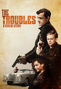 Poster of The Troubles: A Dublin Story