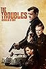 Primary photo for The Troubles: A Dublin Story Primary photo for The Troubles: A Dublin Story