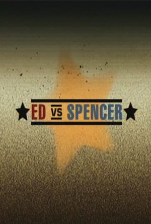Ed vs. Spencer