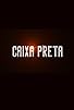 Primary photo for Caixa Preta