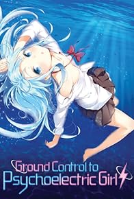 Primary photo for Ground Control to Psychoelectric Girl