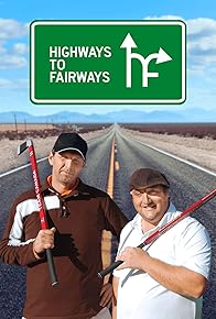 Primary photo for Highways to Fairways Primary photo for Highways to Fairways