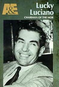 Primary photo for Lucky Luciano: Chairman of the Mob Primary photo for Lucky Luciano: Chairman of the Mob