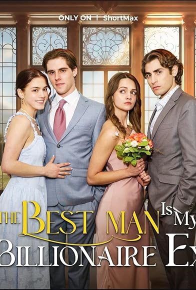 Primary photo for The Best Man Is My Billionaire Ex Primary photo for The Best Man Is My Billionaire Ex