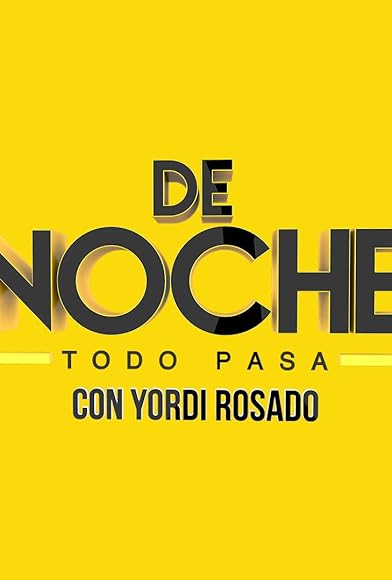 Primary photo for De noche con Yordi Rosado Primary photo for De noche con Yordi Rosado