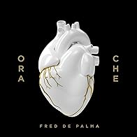 Primary photo for Fred De Palma: Ora Che