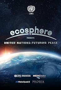 Primary photo for Ecosphere United Nations: Futuring Peace VR Primary photo for Ecosphere United Nations: Futuring Peace VR