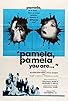 Primary photo for Pamela, Pamela, You Are...