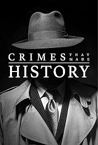 Primary photo for Crimes That Made History Primary photo for Crimes That Made History