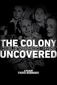 Primary photo for The Colony: Chile's Dark Past Uncovered