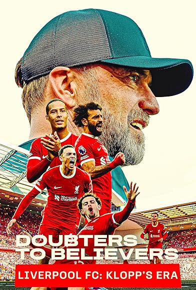 Primary photo for Doubters to Believers: Liverpool FC - Klopp's Era Primary photo for Doubters to Believers: Liverpool FC - Klopp's Era