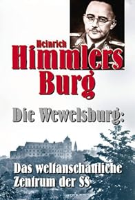 Primary photo for Heinrich Himmlers Burg - Die Wewelsburg: Das weltanschauliche Zentrum der SS