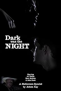 Primary photo for Dark Was The Night
